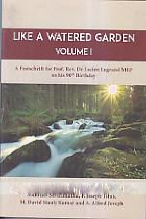 Like a Watered Garden: A Festschrift for Prof Rev Dr Lucien Legrand MEP on His 90th Birthday (In 2 Volumes)