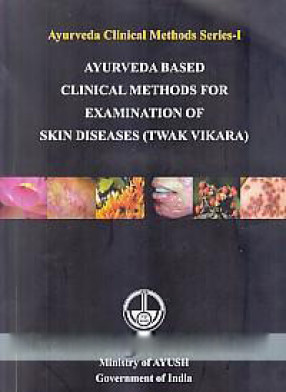 Ayurveda Based Clinical Methods for Examination of Skin Diseases (Twak Vikara)
