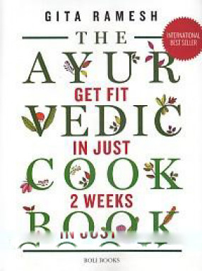 The Ayurvedic Cook Book: Get Fit in Just 2 Weeks 