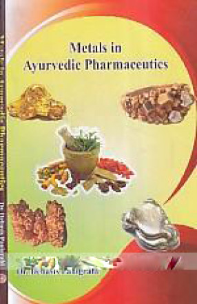 Metals in Ayurvedic Pharmaceutics