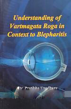 Understanding of Vartmagata Roga in Context to Blepharitis