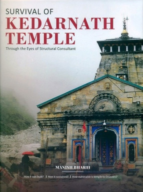 Survival of Kedarnath Temple: Through the Eyes of Structural Consultant