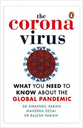 The Coronavirus: What you Need to Know about the Global Pandemic