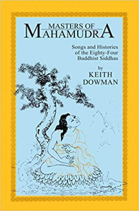 Masters of Mahamudra: Songs and Histories of the Eighty-Four Buddhist Siddhas