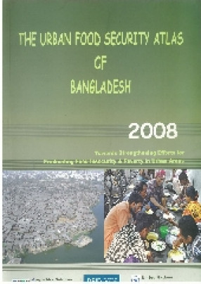 The Urban Food Security Atlas Of Bangladesh 2008