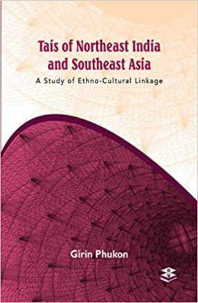 Tais of Northeast India and Southeast Asia: A Study of Ethno-Cultural Linkage 