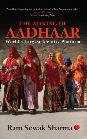 The Making of Aadhaar: World’s Largest Identity Platform