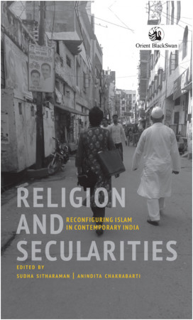 Religion and Secularities: Reconfiguring Islam in Contemporary India