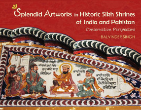 Splendid Artworks in Historic Sikh Shrines of India and Pakistan: Conservation Perspective