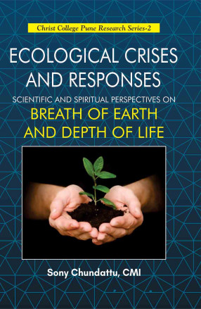 Ecological Crises and Responses: Scientific and Spiritual Perspectives on Breath of Earth and Depth of Life