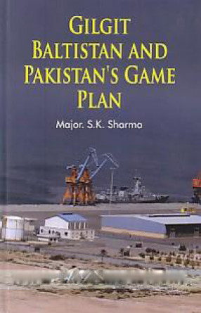 Gilgit Baltistan and Pakistan's Game Plan