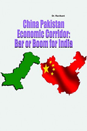 China Pakistan Economic Corridor: Ban or Boom for India