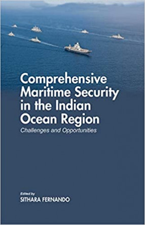 Comprehensive maritime Security in the Indian Ocean Region: Challenges and Opportunities