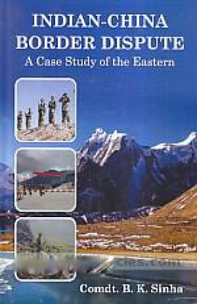Indian-China Border Dispute: A Case Study of The Eastern Sector