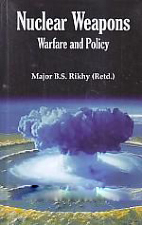 Nuclear Weapons: Warfare And Policy