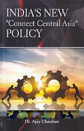 India's New (Connect Central Asia) Policy