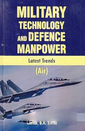 Military Technology And Defence Manpower: Latest Trends (Air) 