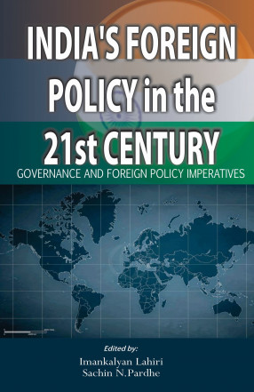 India's Foreign Policy in the 21st Century: Governance And Foreign Policy Imperatives