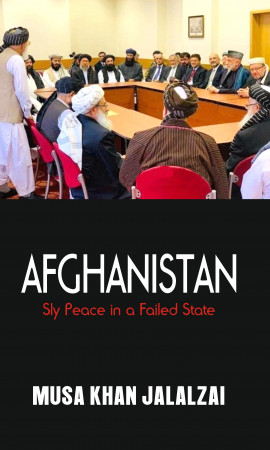 Afghanistan: Sly Peace in A Failed State