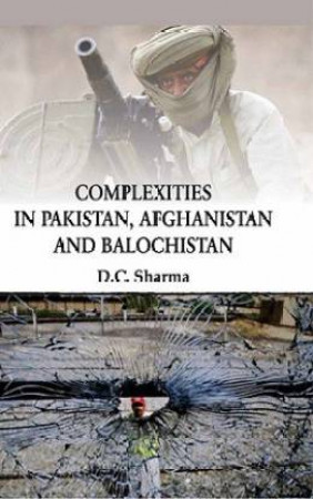 Complexities in Pakistan, Afghanistan and Balochistan