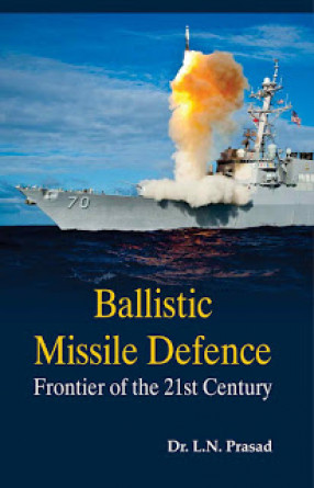 Ballistic Missile Defence: Frontier of the 21st Century