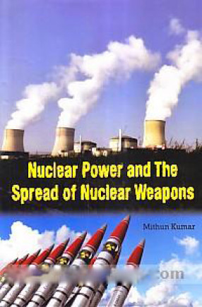 Nuclear Power and The Spread of Nuclear Weapons 