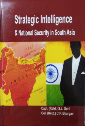 Strategic Intelligence and National Security in South Asia 