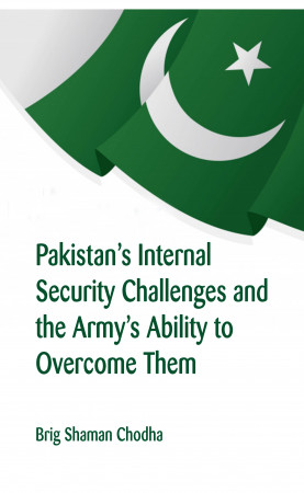 Pakistan's Internal Security Challenges and The Army's Ability to Overcome Them 