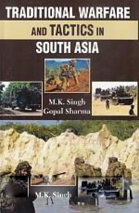 Traditional Warfare and Tactics in South Asia 