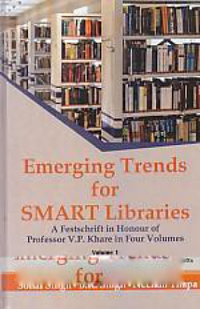 Emerging Trends for Smart Libraries: A Festschrift in Honour of Professor V.P. Khare