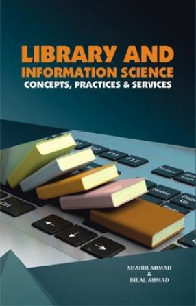 Library and Information Science: Concepts, Practices & Services 