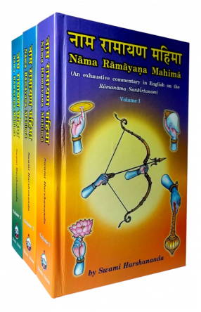 Nama Ramayana Mahima: An Exhaustive Commentary in English on the Ramanama Sankirtanam (In 3 Volumes)