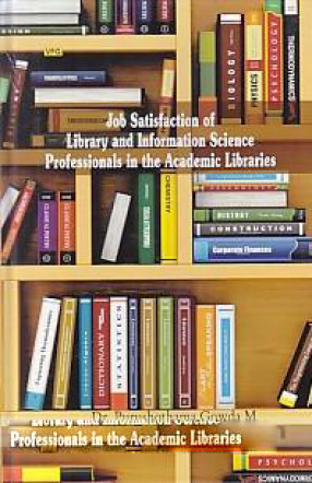Job Satisfaction of Library and Information Science Professionals in the Academic Libraries