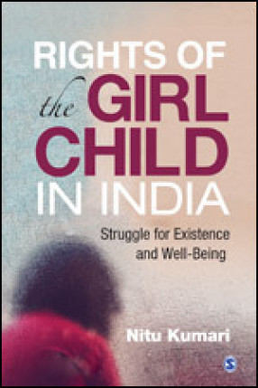 Rights of the Girl Child in India: Struggle For Existence and Well-Being