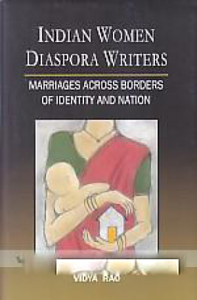 Indian Women Diaspora Writers: Marriages Across Borders of Identity and Nation