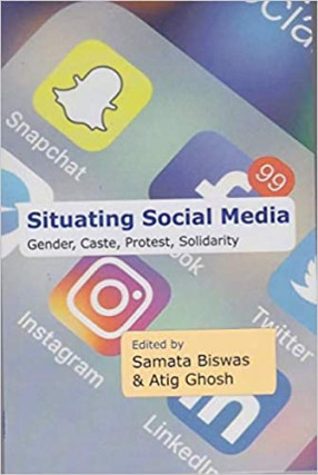 Situating Social Media: Gender, Caste, Protest, Solidarity