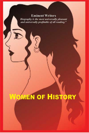 Women of History: Selected From the Writings of Standard Authors