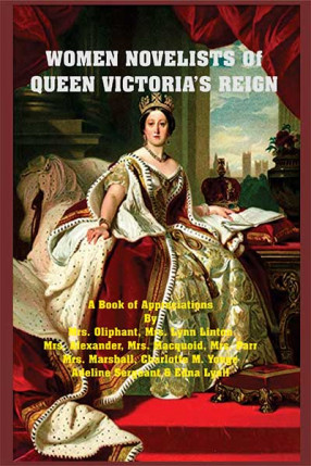 Women Novelists of Queen Victoria's Reign: A Book of Appreciations