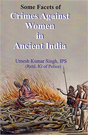 Some Facets of Crimes Against Women in Ancient India