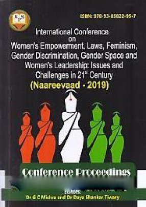 International Conference on Women's Empowerment, Laws, Feminism, Gender Discrimination, Gender Space and Women's Leadership: Issues and Challenges in 21st Century (Naareevaad 2019), 9th November 2019