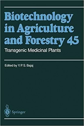 Transgenic Medicinal Plants(Biotechnology in Agriculture and Forestry, Volume 45)