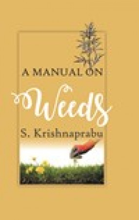 A Manual of Weeds