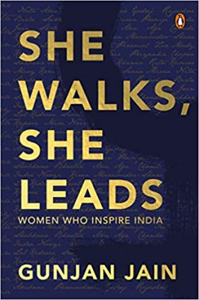 She Walks, She Leads: Women Who Inspire India 