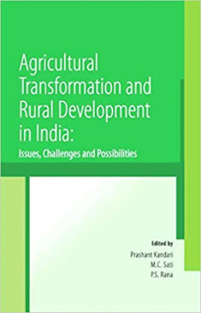 Agricultural Transformation and Rural Development in India: Issues, Challenges and Possibilities