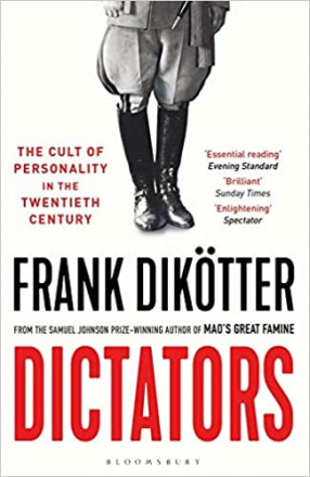Dictators: The Cult of Personality in the Twentieth Century