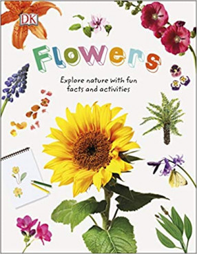 Flowers: Explore Nature with Fun Facts and Activities (Nature Explorers)