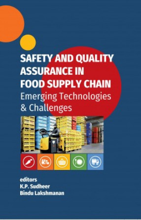 Safety And Quality Assurance In Food Supply Chain: Emerging Technologies & Challenges