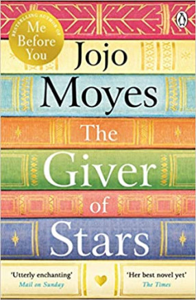 The Giver of Stars: Fall in love with the enchanting Sunday Times bestseller from the author of Me Before You