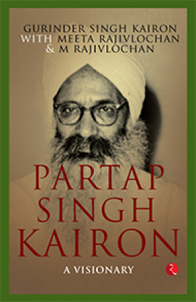 Partap Singh Kairon: A Visionary