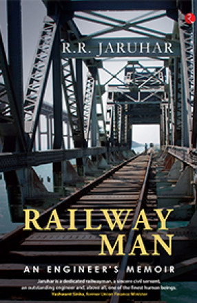 Railway Man: An Engineer's Memoir